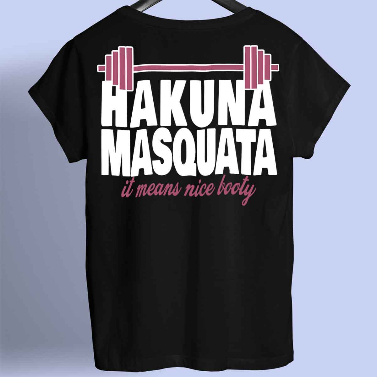 Hakuna Masquata - Premium Shirt Unisex Backprint